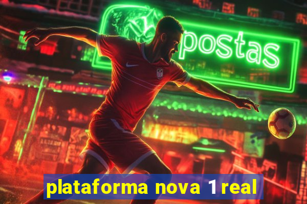 plataforma nova 1 real